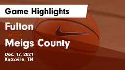 Fulton  vs Meigs County  Game Highlights - Dec. 17, 2021
