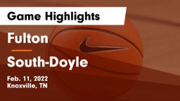 Fulton  vs South-Doyle  Game Highlights - Feb. 11, 2022