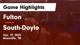 Fulton  vs South-Doyle  Game Highlights - Jan. 19, 2023