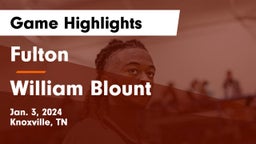 Fulton  vs William Blount  Game Highlights - Jan. 3, 2024