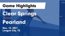 Clear Springs  vs Pearland  Game Highlights - Nov. 12, 2021