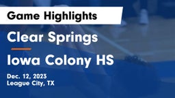 Clear Springs  vs Iowa Colony HS Game Highlights - Dec. 12, 2023