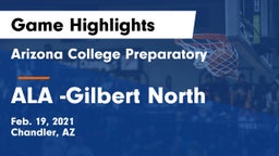 Arizona College Preparatory  vs ALA -Gilbert North Game Highlights - Feb. 19, 2021