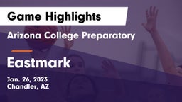 Arizona College Preparatory  vs Eastmark  Game Highlights - Jan. 26, 2023