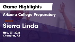 Arizona College Preparatory  vs Sierra Linda  Game Highlights - Nov. 23, 2023