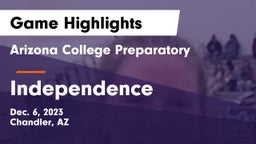 Arizona College Preparatory  vs Independence  Game Highlights - Dec. 6, 2023