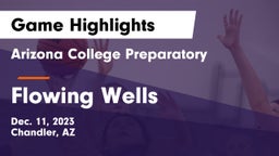 Arizona College Preparatory  vs Flowing Wells  Game Highlights - Dec. 11, 2023