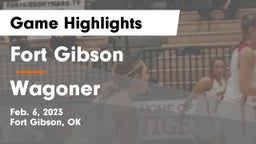 Fort Gibson  vs Wagoner  Game Highlights - Feb. 6, 2023