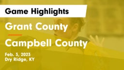 Grant County  vs Campbell County  Game Highlights - Feb. 3, 2023