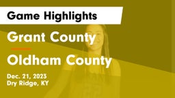Grant County  vs Oldham County  Game Highlights - Dec. 21, 2023