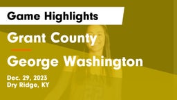 Grant County  vs George Washington  Game Highlights - Dec. 29, 2023