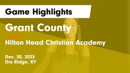 Grant County  vs Hilton Head Christian Academy Game Highlights - Dec. 30, 2023