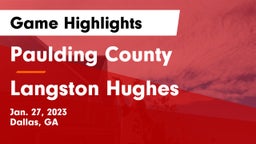 Paulding County  vs Langston Hughes  Game Highlights - Jan. 27, 2023