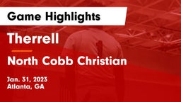 Therrell  vs North Cobb Christian  Game Highlights - Jan. 31, 2023