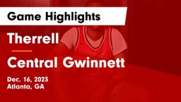 Therrell  vs Central Gwinnett  Game Highlights - Dec. 16, 2023