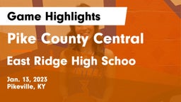 Pike County Central  vs East Ridge High Schoo  Game Highlights - Jan. 13, 2023