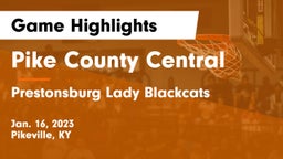 Pike County Central  vs Prestonsburg  Lady Blackcats Game Highlights - Jan. 16, 2023