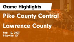 Pike County Central  vs Lawrence County  Game Highlights - Feb. 10, 2023