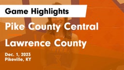 Pike County Central  vs Lawrence County  Game Highlights - Dec. 1, 2023