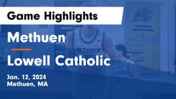 Methuen  vs Lowell Catholic  Game Highlights - Jan. 12, 2024