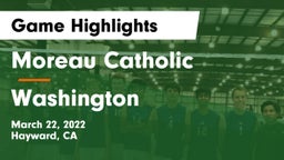 Moreau Catholic  vs Washington  Game Highlights - March 22, 2022