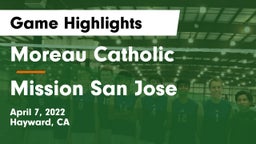 Moreau Catholic  vs Mission San Jose  Game Highlights - April 7, 2022