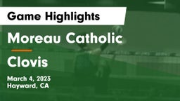 Moreau Catholic  vs Clovis  Game Highlights - March 4, 2023