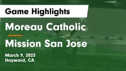 Moreau Catholic  vs Mission San Jose  Game Highlights - March 9, 2023
