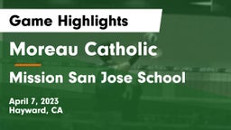 Moreau Catholic  vs Mission San Jose School Game Highlights - April 7, 2023