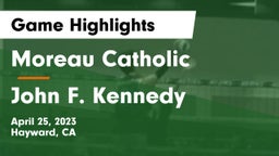 Moreau Catholic  vs John F. Kennedy  Game Highlights - April 25, 2023