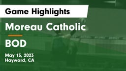 Moreau Catholic  vs BOD Game Highlights - May 15, 2023
