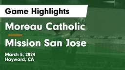 Moreau Catholic  vs Mission San Jose  Game Highlights - March 5, 2024