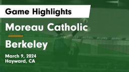 Moreau Catholic  vs Berkeley  Game Highlights - March 9, 2024