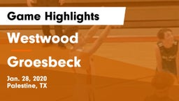 Westwood  vs Groesbeck  Game Highlights - Jan. 28, 2020
