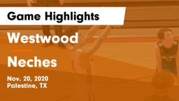Westwood  vs Neches  Game Highlights - Nov. 20, 2020