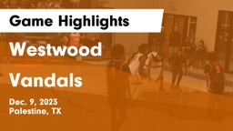 Westwood  vs Vandals Game Highlights - Dec. 9, 2023