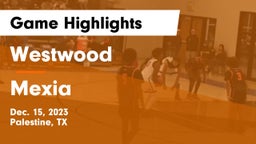 Westwood  vs Mexia  Game Highlights - Dec. 15, 2023
