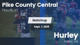 Matchup: Pike County Central vs. Hurley  2018