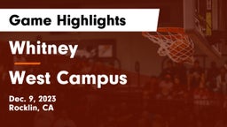 Whitney  vs West Campus  Game Highlights - Dec. 9, 2023