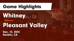 Whitney  vs Pleasant Valley  Game Highlights - Dec. 12, 2023