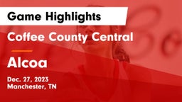 Coffee County Central  vs Alcoa  Game Highlights - Dec. 27, 2023
