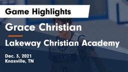 Grace Christian  vs Lakeway Christian Academy Game Highlights - Dec. 3, 2021