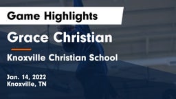 Grace Christian  vs Knoxville Christian School Game Highlights - Jan. 14, 2022