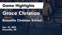 Grace Christian  vs Knoxville Christian School Game Highlights - Jan. 24, 2022