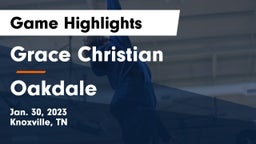 Grace Christian  vs Oakdale  Game Highlights - Jan. 30, 2023