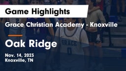 Grace Christian Academy - Knoxville vs Oak Ridge  Game Highlights - Nov. 14, 2023