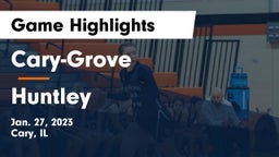 Cary-Grove  vs Huntley  Game Highlights - Jan. 27, 2023