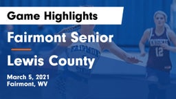 Fairmont Senior vs Lewis County  Game Highlights - March 5, 2021