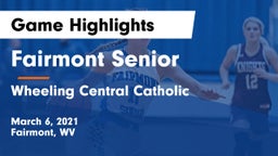 Fairmont Senior vs Wheeling Central Catholic  Game Highlights - March 6, 2021