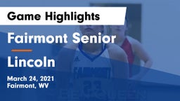 Fairmont Senior vs Lincoln  Game Highlights - March 24, 2021